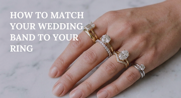 The Ultimate Ring Stacking Guide: How to Match Your Wedding Band to Your Engagement Ring
